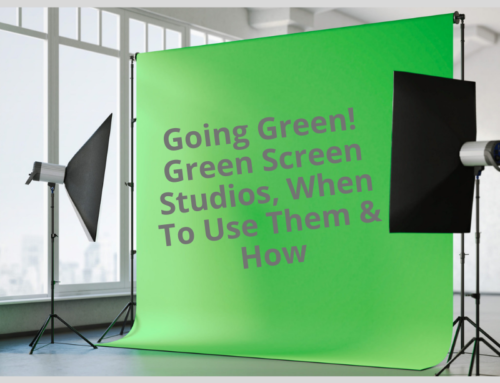 Going Green! Green Screen Studios, When To Use Them & How